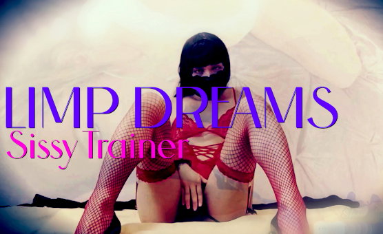 LME - Limp Dreams Sissy Trainer