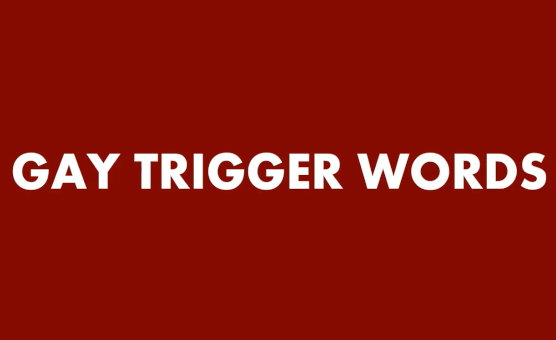 Gay Trigger Words
