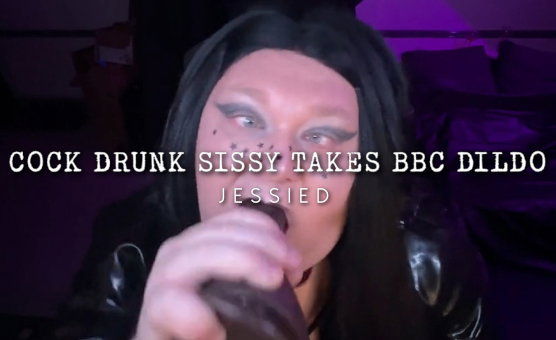 Cock Drunk Sissy Takes BBC Dildo