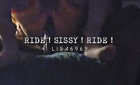 Ride Sissy Ride