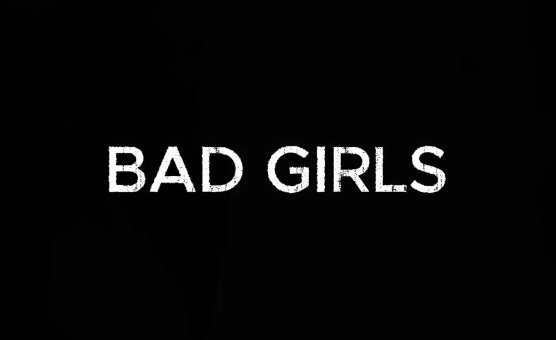 Bad Girls