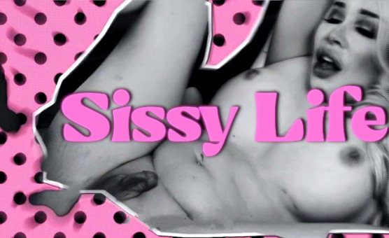 Sissy Life