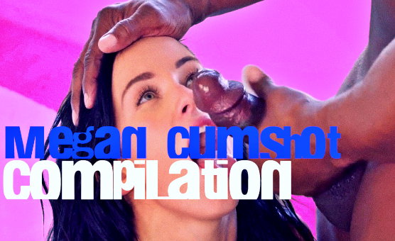 Megan Cumshot Compilation