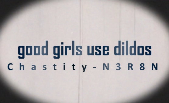 Good Girls Use Dildos