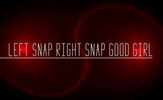 Left Snap Right Snap Good Girl