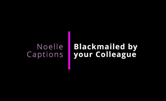 Blackmailed By Your Colleague