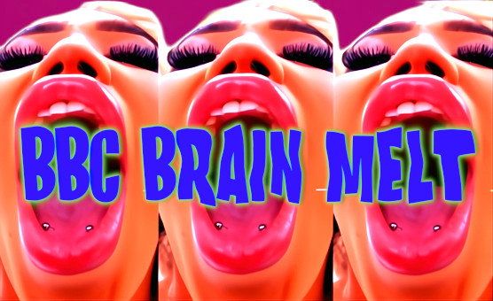 BBC Brain Melt