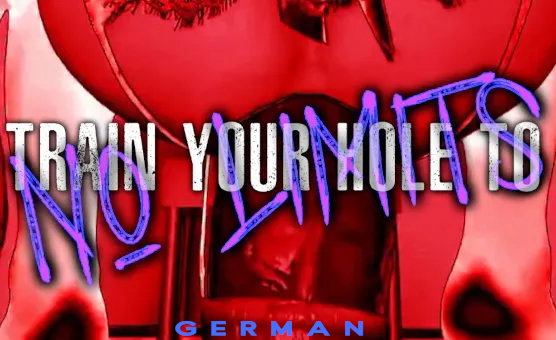 Train Your Hole To No Limits - German
