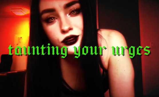 Taunting Your Urges
