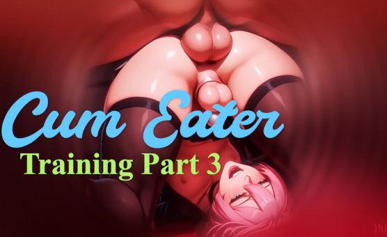 Cum Eater Training Part 3 - Goddess Iris