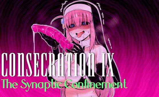 Consecration lX - The Synaptic Confinement - Hitori Gotoh