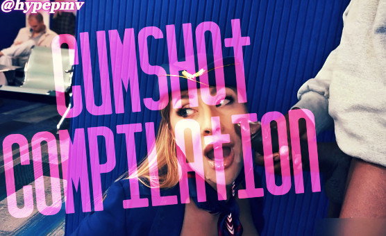 Cumshot Compilation - HypePMV