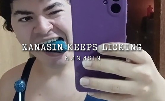 Nanasin Keeps Licking