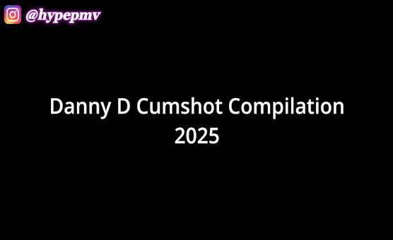Danny Cumshot Compilation - Hypepmv