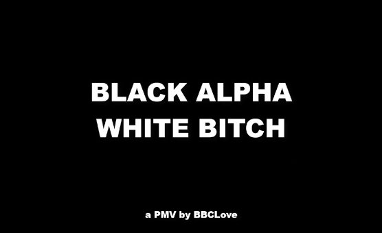 Black Alpha White Bitch - BBCLove