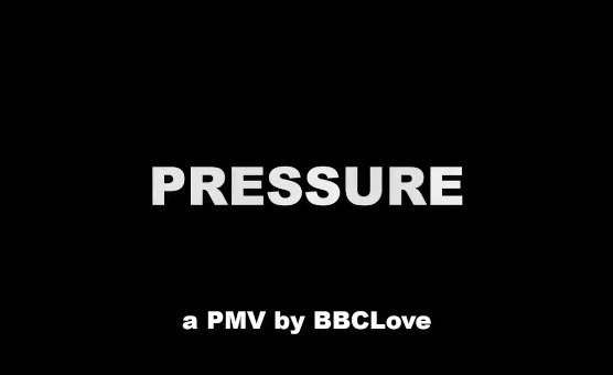 Pressure - BBCLove