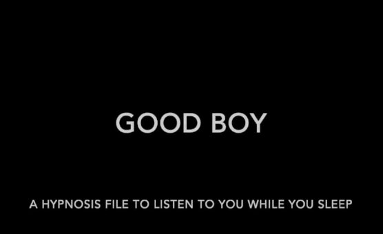 Good Boy - Hypnosis For Sleep - Male Voice