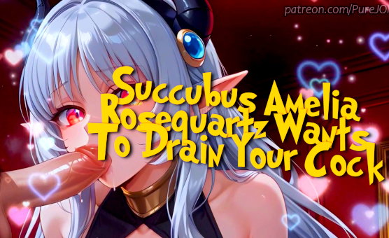 Succubus Amelia Rosequartz Wants To Drain Your Cock - Sex JOI