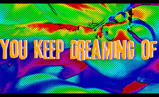 You Keep Dreaming Of