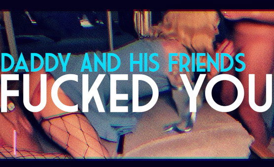 Daddy And His Friends Fucked You - Caption Story