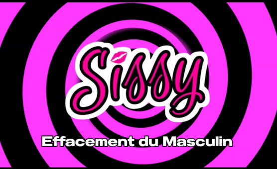 Effacement Du Masculin - 291 Hypnose Sissy