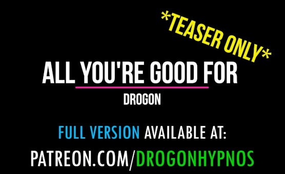 All Youre Good For By Drogon - Teaser