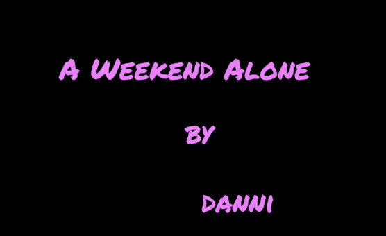 A Weekend Alone