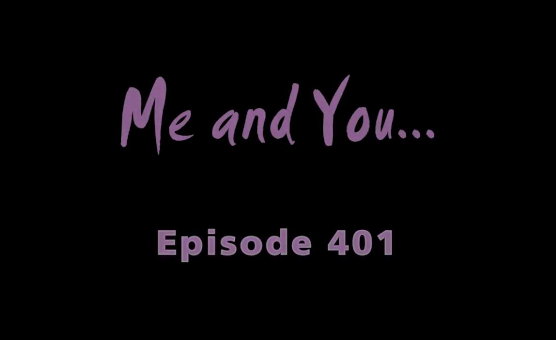 Joanna - Me And You - Episode 401