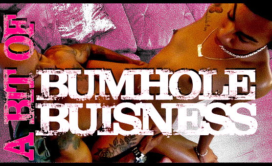 A Bit Of Bumhole Buisness