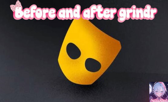 Before And After Grindr