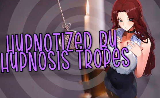 Hypnotized by Hypnosis Tropes