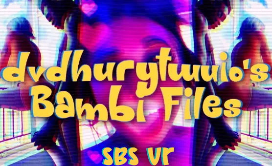 Dvdhurytwuios Bambi Files SBS VR