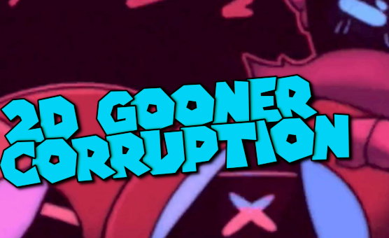 2D Gooner Corruption