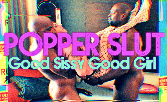 Popper Slut - Good Sissy Good Girl
