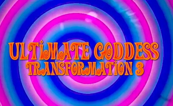 Ultimate Goddess Transformation 3 - Hypnosis Feminization