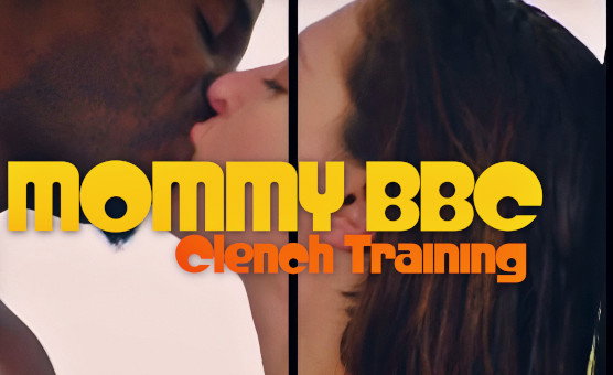 Mommy BBC Clench Training