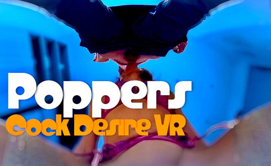 Poppers Cock Desire VR