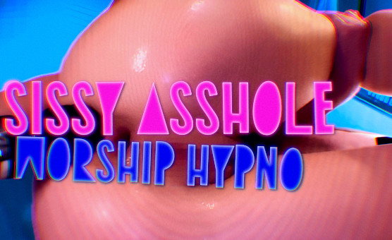 Sissy Asshole Worship Hypno - Vertical