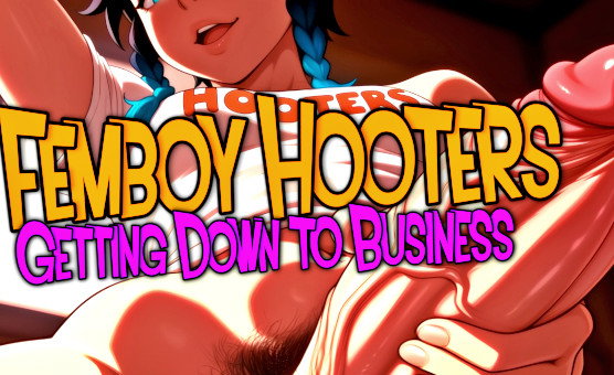 Femboy Hooters – Getting Down To Business