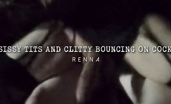 Sissy Tits And Clitty Bouncing On Cock