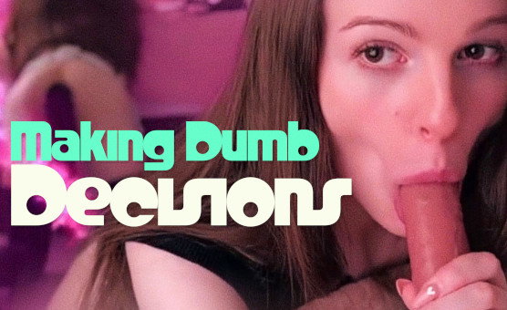 Making Dumb Decisions - PMV