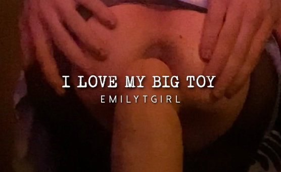 I Love My Big Toy