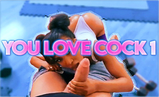 You Love Cock 1