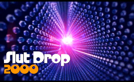 Slut Drop 2000