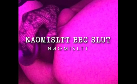 Naomisltt BBC Slut
