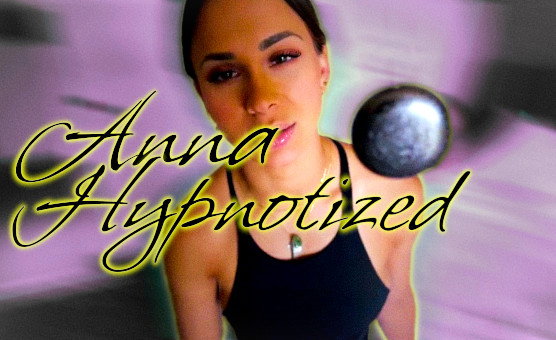 Anna Hypnotized