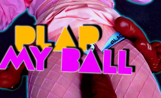 Plap My Ball - Sissy And Girl PMV