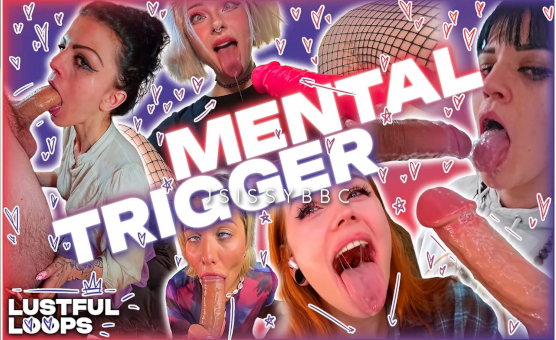 Mental Trigger - Lustful Loops