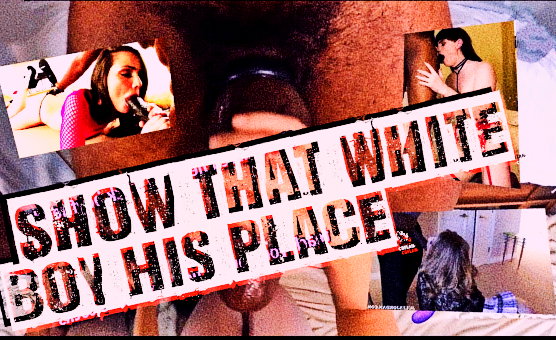 Show That White Boy His Place