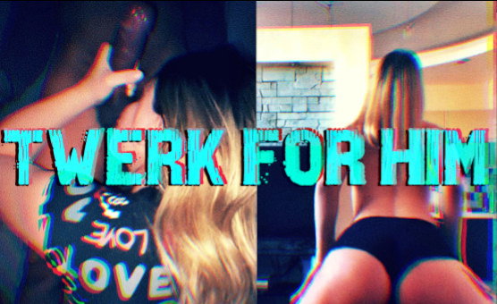 Twerk For Him